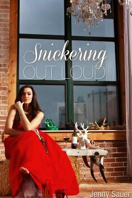 Snickering Out Loud by Sauer, Jenny