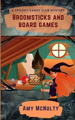 Broomsticks and Board Games by McNulty, Amy