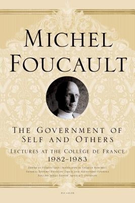 Government of Self and Others: Lectures at the College de France, 1982-1983 Paperback St. Martins Press-3PL