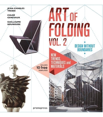 The Art of Folding Vol. 2: New Trends, Techniques and Materials by Trebbi, Jean-Charles