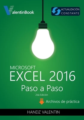 Excel 2016 Paso a Paso: (Actualización Constante) by Valentin, Handz