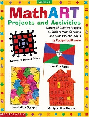 Mathart Projects and Activities: Dozens of Creative Projects to Explore Math Concepts and Build Essential Skills Paperback Teaching Resources