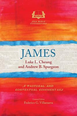 James: A Pastoral and Contextual Commentary Paperback Langham Global Library