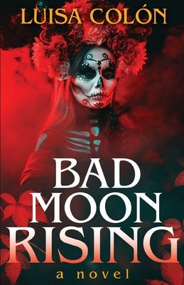 Bad Moon Rising by Colon, Luisa