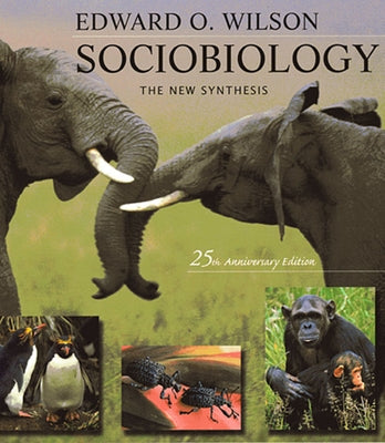 Twenty-fifth anniversary edition of Sociobiology book by Belknap Press, showing the cover with title and author's name.