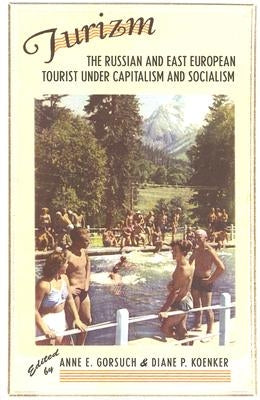 Turizm: The Russian and East European Tourist Under Capitalism and Socialism Paperback Cornell University Press