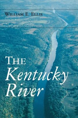 The Kentucky River Paperback University Press of Kentucky