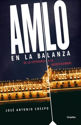 Amlo En La Balanza / Amlo on the Scale by Antonio Crespo, José