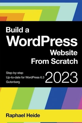 Build a WordPress Website From Scratch by Heide, Raphael