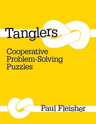 Tanglers: Cooperative Problem-Solving Puzzles Paperback Paul Fleisher