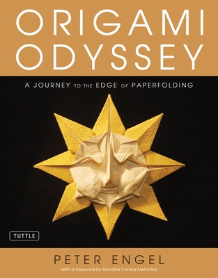 Origami Odyssey: A Journey to the Edge of Paperfolding: Includes Origami Book with 21 Original Projects & Instructional DVD by Engel, Peter