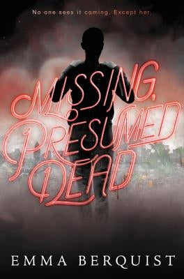 Missing, Presumed Dead by Berquist, Emma