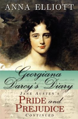 Georgiana Darcy's Diary: Jane Austen's Pride and Prejudice Continued Paperback Wilton Press