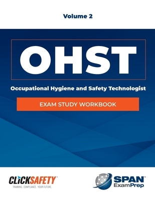 Occupational Health & Safety Technologist (Ohst) Exam Study Workbook Vol 2: Revised Paperback Jones & Bartlett Publishers