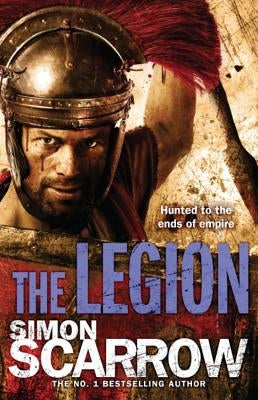 The Legion (Eagles of the Empire 10) by Scarrow, Simon