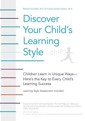 Discover Your Child's Learning Style: Children Learn in Unique Ways - Here's the Key to Every Child's Learning Success by Hodson, Victoria Kindle