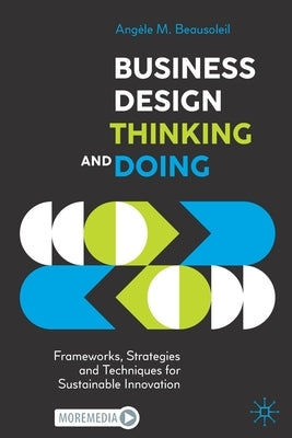 Paperback book titled "Business Design Thinking and Doing" by Palgrave Macmillan, featuring a cover with a modern design and colorful graphics.