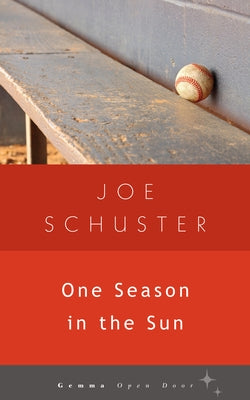 One Season in the Sun by Schuster, Joe