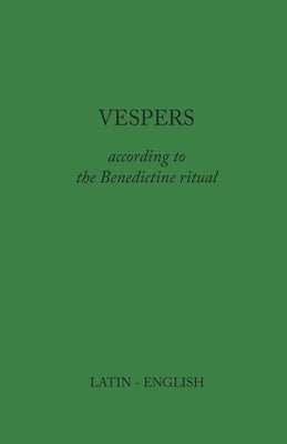 Vespers: According to the Benedictine Ritual by Monks of Clear Creek