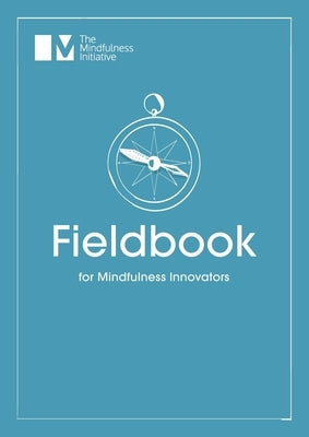 Fieldbook for Mindfulness Innovators by Sanghvi, Menka