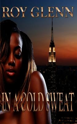 In A Cold Sweat Paperback Createspace Independent Publishing Platform