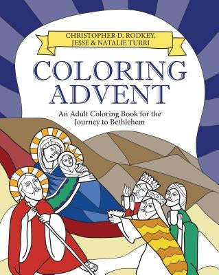 Coloring Advent: An Adult Coloring Book for the Journey to Bethlehem Christian Board of Publication