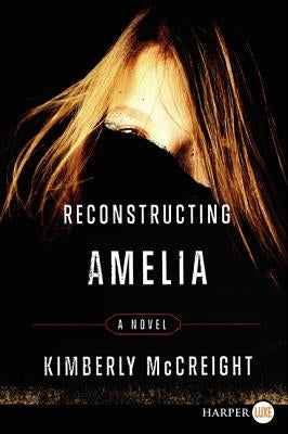 Reconstructing Amelia by McCreight, Kimberly