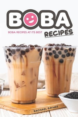 Boba Recipes: Boba Recipes at Its Best Paperback Independently Published