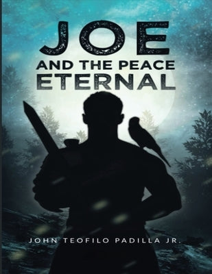 Joe And The Peace Eternal Paperback John Teofilo Padilla Jr.