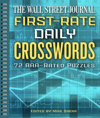 The Wall Street Journal First-Rate Daily Crosswords: 72 Aaa-Rated Puzzlesvolume 6 by Shenk, Mike