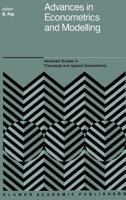 Advances in Econometrics and Modelling by Raj, B.