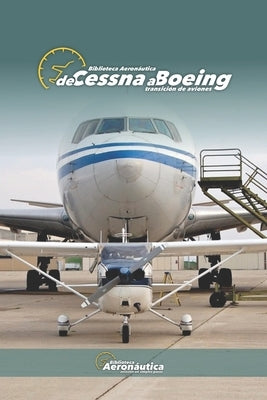 De Cessna a Boeing: Transición de aviones by Conforti, Facundo