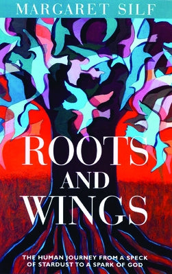 Roots and Wings: The Human Journey from a Speck of Stardust to a Spark of God Paperback William B. Eerdmans Publishing Company