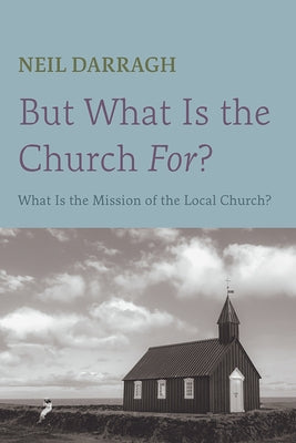 But What Is the Church For? Paperback Wipf & Stock Publishers