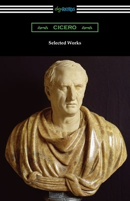 Selected Works by Cicero, Marcus Tullius