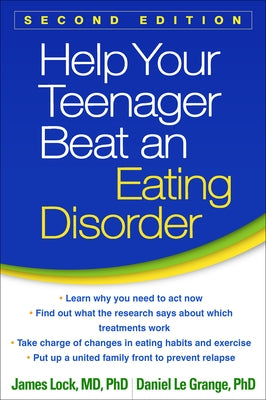 Help Your Teenager Beat an Eating Disorder, Second Edition by Lock, James
