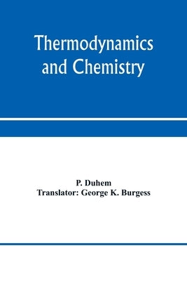 Thermodynamics and chemistry. A non-mathematical treatise for chemists and students of chemistry Paperback Alpha Edition