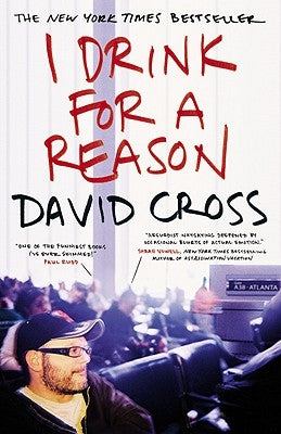 I Drink for a Reason by Cross, David