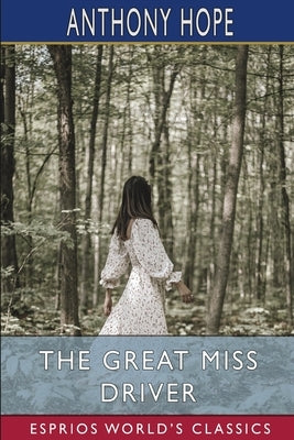 The Great Miss Driver (Esprios Classics) by Hope, Anthony