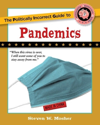 The Politically Incorrect Guide to Pandemics Paperback Regnery Publishing