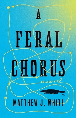 A Feral Chorus Paperback Helvellyn Press