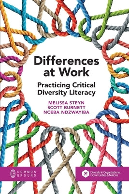 Differences at Work: Practicing Critical Diversity Literacy by Steyn, Melissa