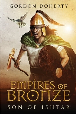 Empires of Bronze: Son of Ishtar by Walpole, Simon