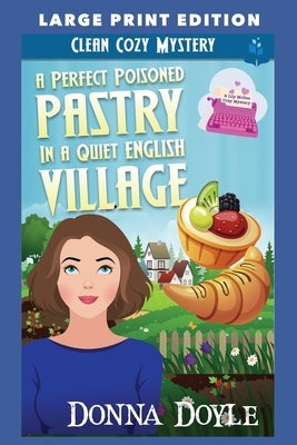A Perfect Poisoned Pastry in a Quiet English Village: Large Print Edition Paperback Independently Published