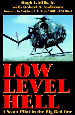 Low Level Hell: A Scout Pilot in the Big Red One Presidio Press