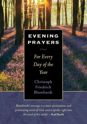 Evening Prayers: For Every Day of the Year by Blumhardt, Christoph Friedrich