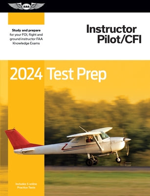 2024 Instructor Pilot/Cfi Test Prep: Study and Prepare for Your Pilot FAA Knowledge Exam by ASA Test Prep Board
