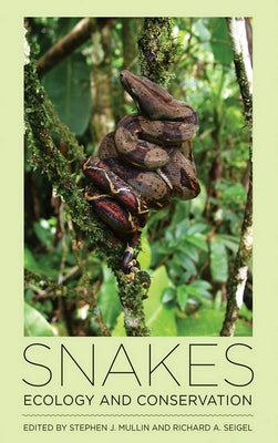 Snakes: Ecology and Conservation by Mullin, Stephen J.