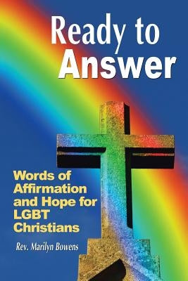 Ready to Answer: Words of Affirmation and Hope for LGBT Christians by Bowens, Marilyn