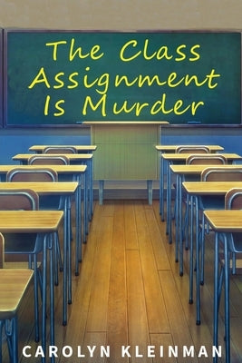 The Class Assignment Is Murder Paperback Milford House Press